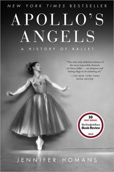 Apollo&#39;s Angels : A History of Ballet - JENNIFER HOMANS
