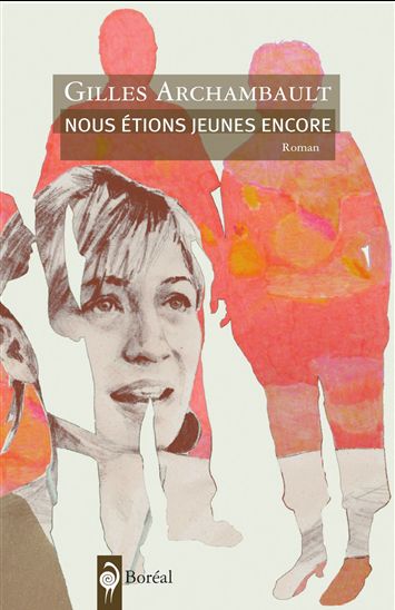 Nous étions jeunes encore - GILLES ARCHAMBAULT