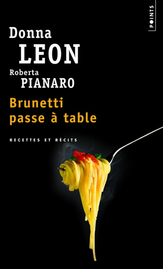 Brunetti passe à table - DONNA LEON - ROBERTA PIANARO