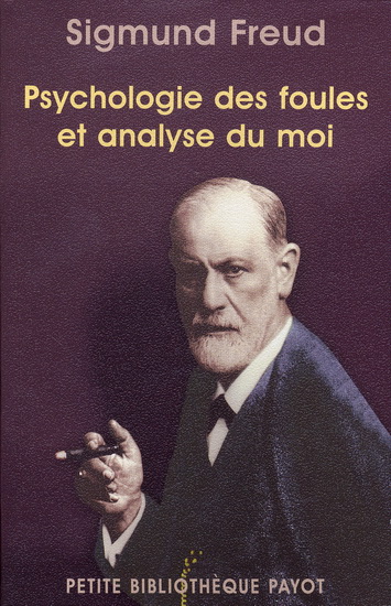 Psychologie des foules et analyse du moi - SIGMUND FREUD - GUSTAVE LE BON