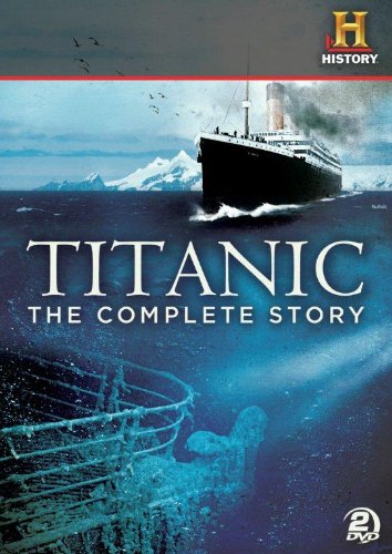 Titanic The Complete Story - 