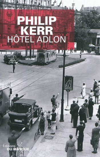 Hôtel Adlon - PHILIP KERR