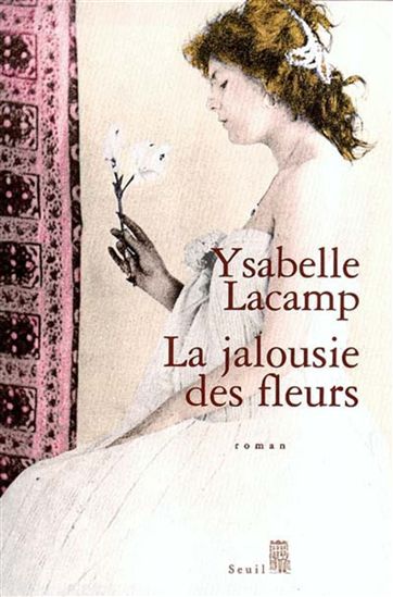 La Jalousie des fleurs - YSABELLE LACAMP