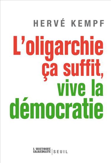 Oligarchie ça suffit, vive la démocratie - HERVÉ KEMPF