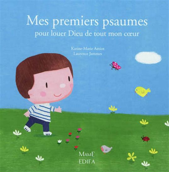 Mes premiers psaumes pour louer Dieu... - KARINE-MARIE AMIOT - LAURENCE JAMMES