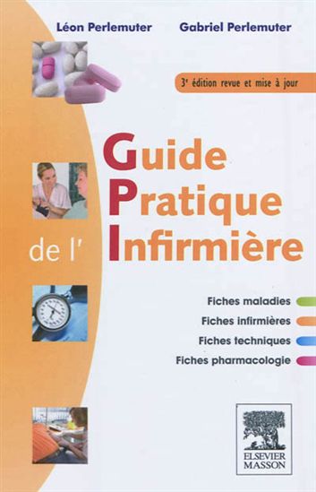 Guide pratique de l&#39;infirmière 3e éd. - GABRIEL PERLEMUTER - LÉON