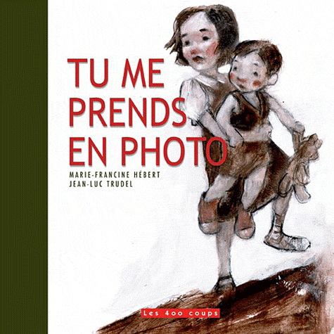 Tu me prends en photo - MARIE-FRANCINE HÉBERT