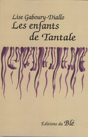 Les Enfants de Tantale - LISE GABOURY-DIALLO