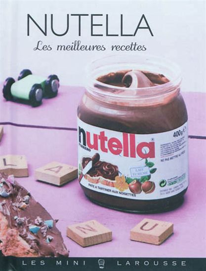 Nutella : les meilleures recettes - COLLECTIF