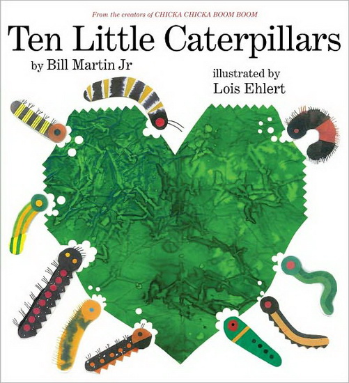 Ten little caterpillars - BILL MARTIN - LOIS EHLERT