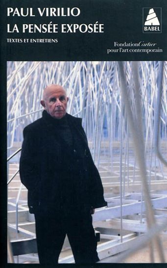 La Pensée exposée - PAUL VIRILIO