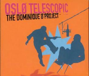 The Dominique O project - OSLO TELESCOPIC