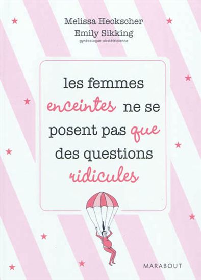 Les Femmes enceintes ne se posent pas que des questions ridicules - MELISSA HECKSCHER - EMILY SIKKING