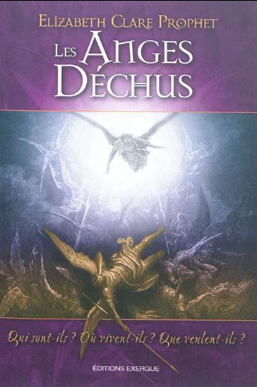 Les Anges déchus sont parmi nous : ce qu&#39;il vous faut savoir... - ELIZABETH CLARE PROPHET