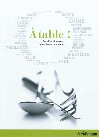 À table ! : recettes et secrets des cuisines du monde - COLLECTIF