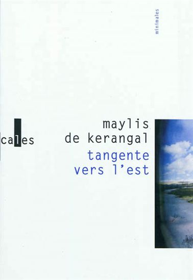 Tangente vers l'est - MAYLIS DE KERANGAL