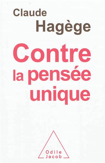 Contre la pensée unique - CLAUDE HAGEGE