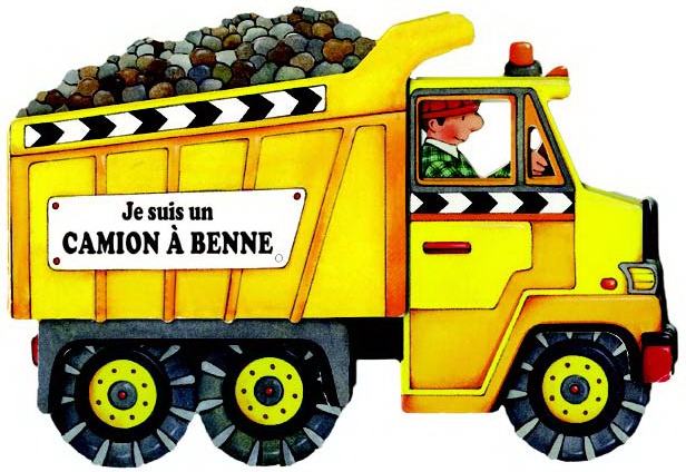 Josephine Page Je Suis Un Camion A Benne Livres Pour Bebe Livres Renaud Bray Com Livres Cadeaux Jeux