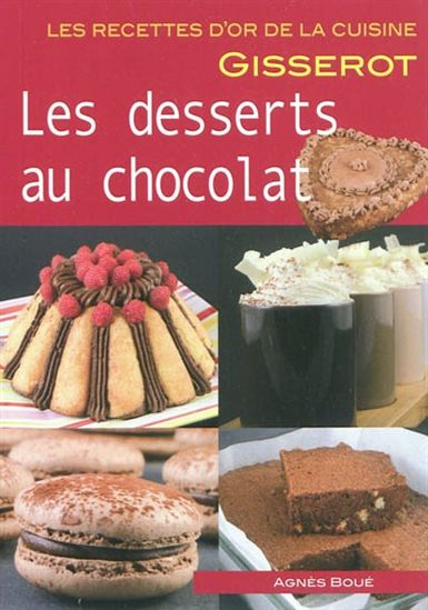 Les Desserts au chocolat - AGNES BOUE - BLANCHE LE BEL