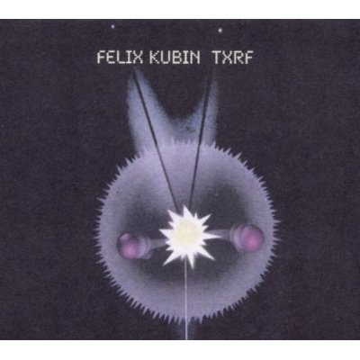 TXRF CD - KUBIN FELIX