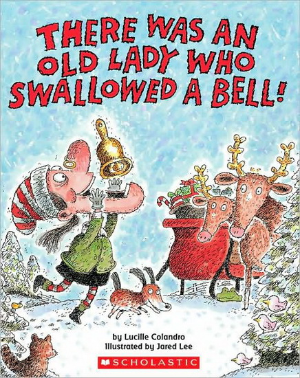 There was an old lady who swallowed a bell! - LUCILLE COLANDRO - JARED LEE
