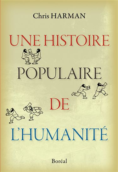 Une histoire populaire de l’humanité - CHRIS HARMAN