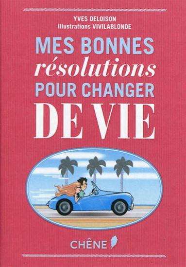 Mes bonnes résolutions pour changer de vie - YVES DELOISON