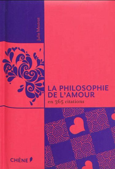 Julie Mestrot La Philosophie De L 39 Amour En 365 Citations Personal Growth Books Renaud Bray