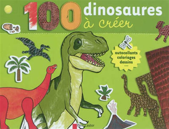 100 dinosaures à créer - CHRISTIAN AUBRUN - VINCENT BOYER