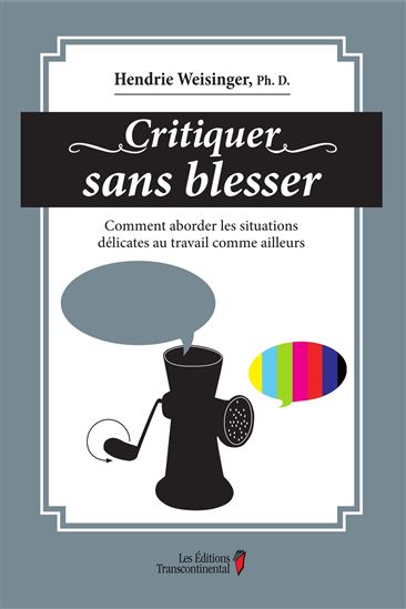 Critiquer sans blesser - HENDRIE WEISINGER