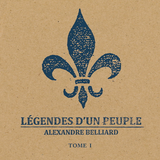Légendes d&#39;un peuple Tome I - BELLIARD ALEXANDRE
