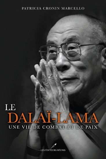 Le Dalaï-lama : une vie de combat et de paix - PATRICIA CRONIN MARCELLO