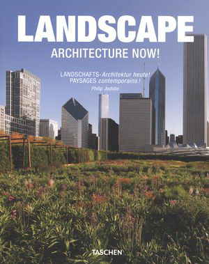 Architecture now! Landscape - PHILIP JODIDIO