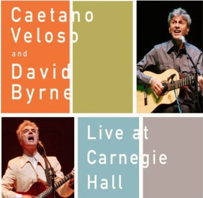 Live At Carnegie Hall - CAETANO VELOSO AND DAVID BRYNE