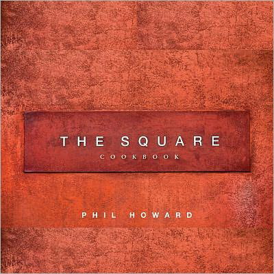 The Square cookbook - PHIL HOWARD