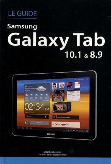 Guide Samsung Galaxy Tab (10.1et 8.9) - SÉBASTIEN LECOMTE - YASMINA LECOMTE