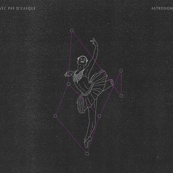 Astronomie (Vinyl) - AVEC PAS D'CASQUE