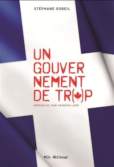 Un gouvernement de trop - STÉPHANE GOBEIL