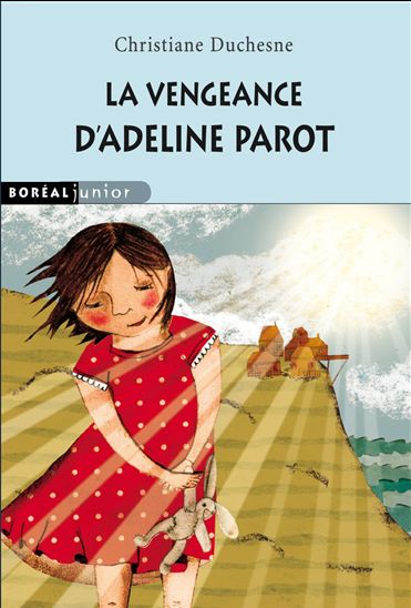 La Vengeance d&#39;Adeline Parot - CHRISTIANE DUCHESNE - JOSEE BISAILLON