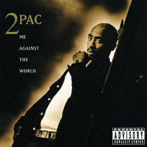 Me Against The World - 2PAC