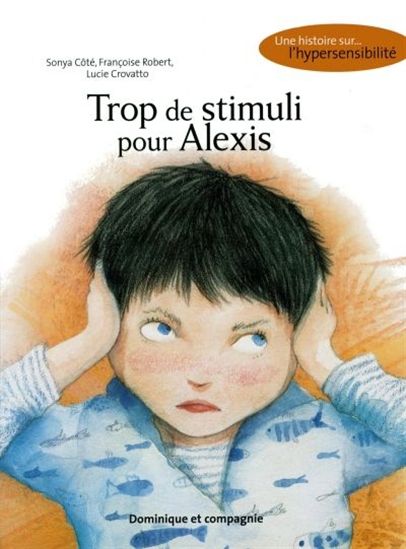 Trop de stimulis pour Alexis - SONYA COTÉ & AL