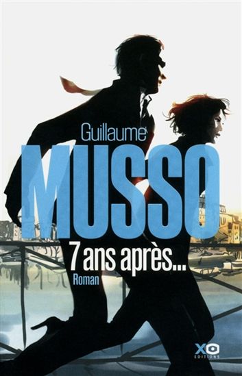 7 ans après... - GUILLAUME MUSSO