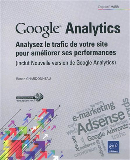 Google Analytics : analysez le trafic de votre site pour améliorer ses performances (inclut nouvelle version de Google Analytics) - RONAN CHARDONNEAU