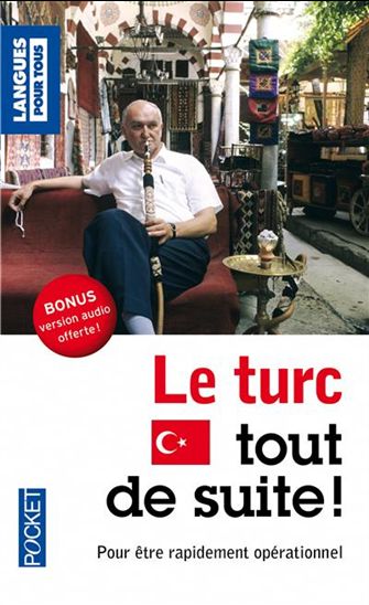 Le Turc tout de suite ! N. éd. - SYLVIE COLIN - SEMIH KOSAR
