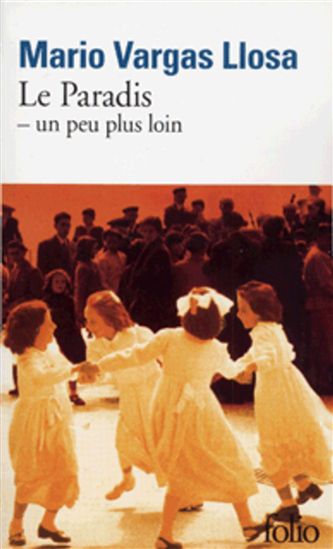 Le Paradis, un peu plus loin - MARIO VARGAS LLOSA