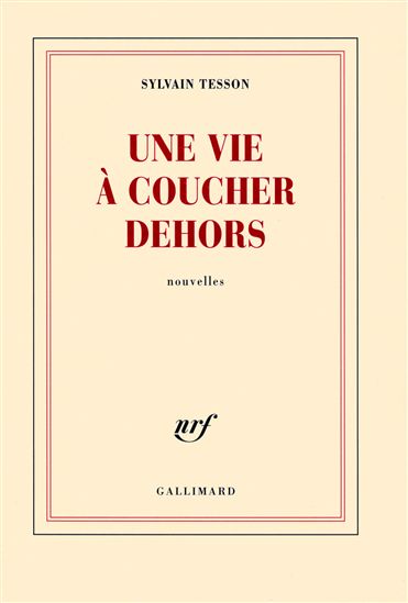 Une vie à coucher dehors - SYLVAIN TESSON