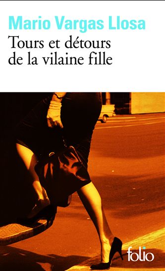 Tours et détours de la vilaine fille - MARIO VARGAS LLOSA