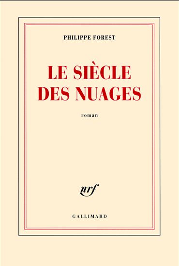 Le Siècle des nuages - PHILIPPE FOREST
