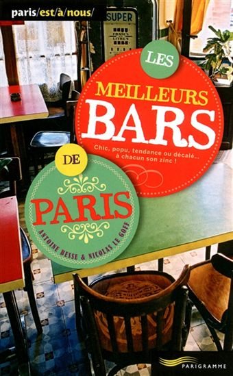 Les Meilleurs bars de Paris N. éd. - ANTOINE BESSE