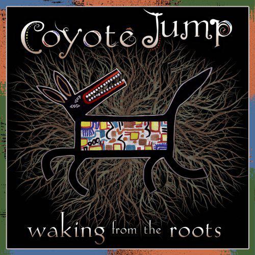 Walking From The Roots - COYOTE JUMP